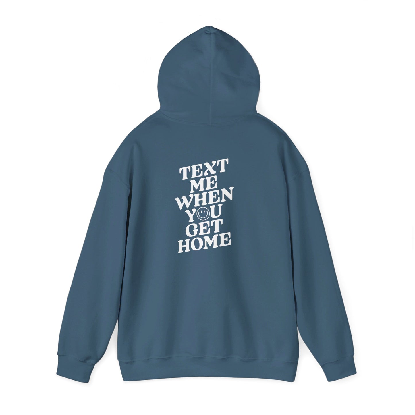 Text Me When You Get Home Hooded Sweatshirt