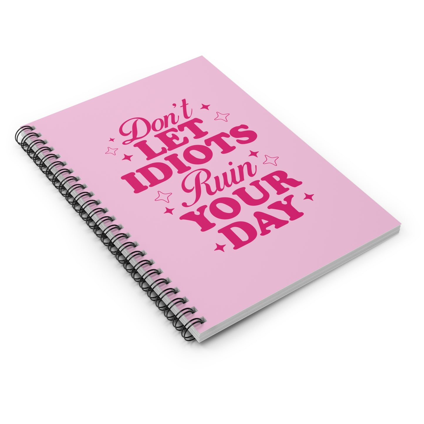 Don't Let Idiots Ruin Your DayNotebook - Ruled Line