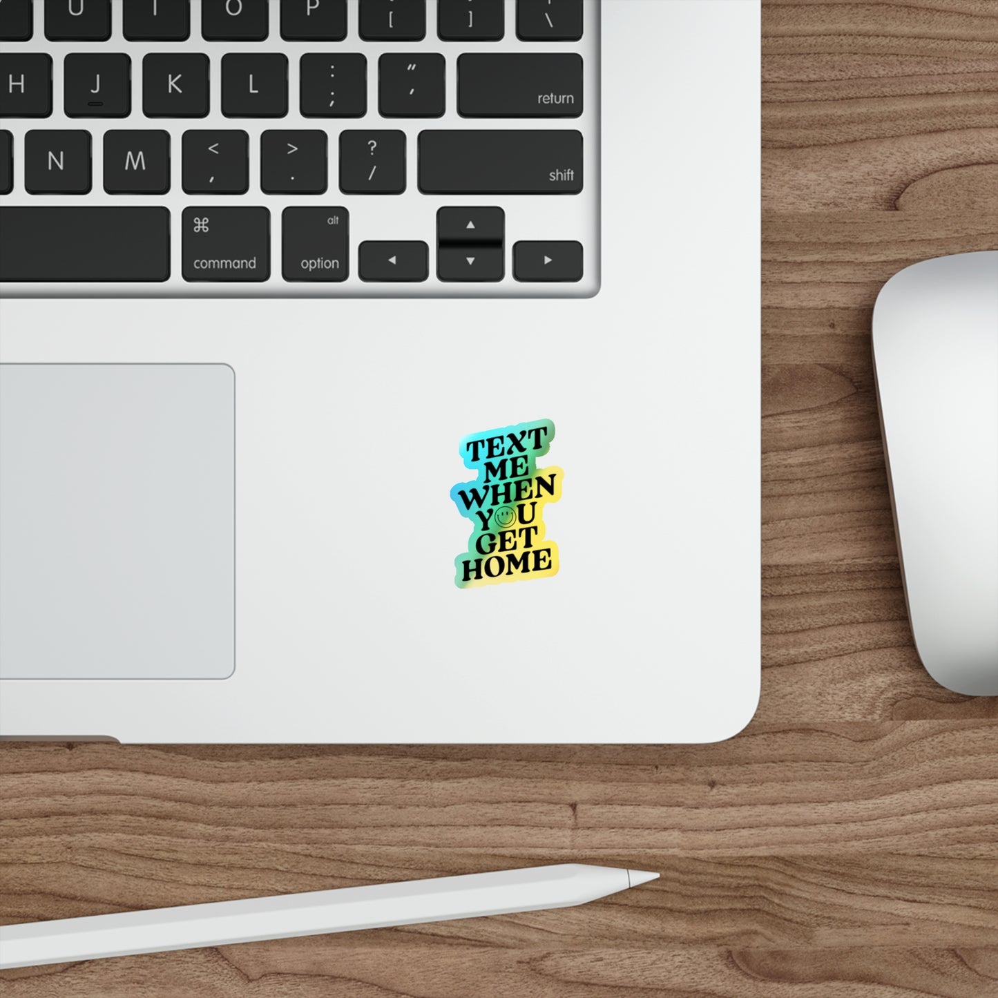 Text Me When You Get Home Holographic Die-cut Sticker