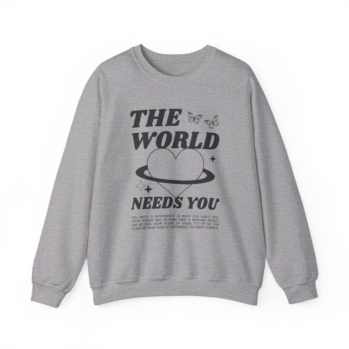 The World Needs You Crewneck Sweatshirt