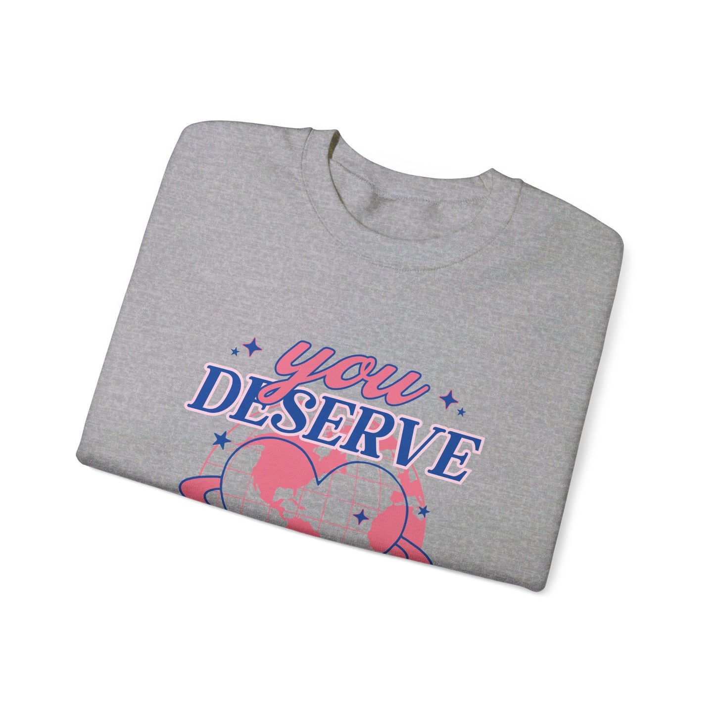 You Deserve The World Unisex Heavy Blend™ Crewneck Sweatshirt