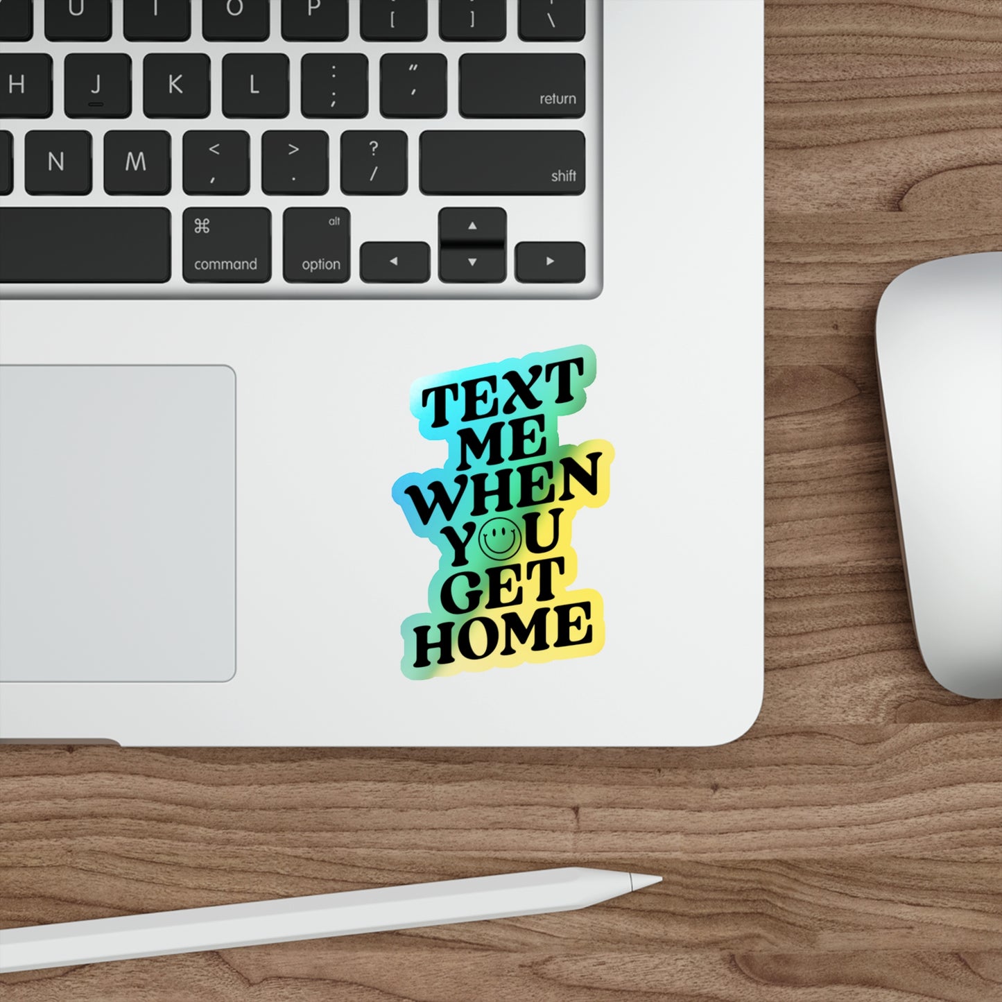 Text Me When You Get Home Holographic Die-cut Sticker