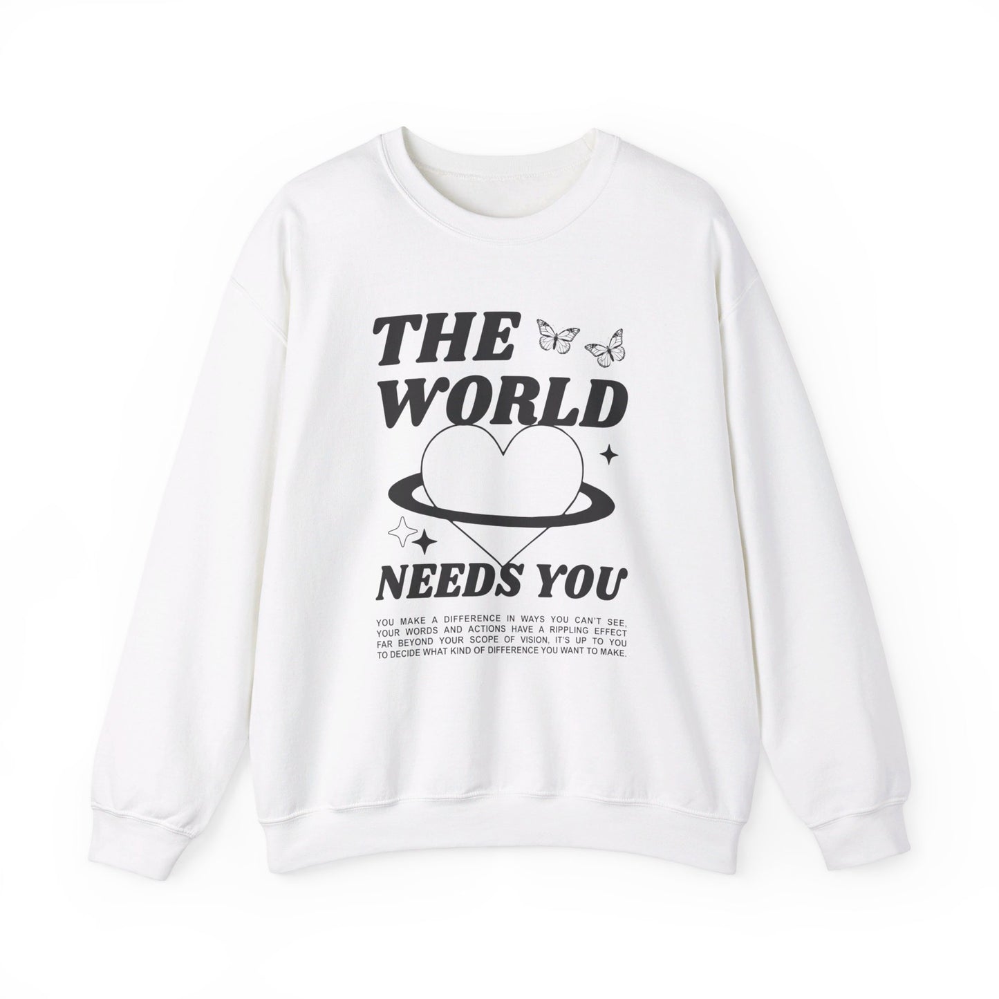 The World Needs You Crewneck Sweatshirt