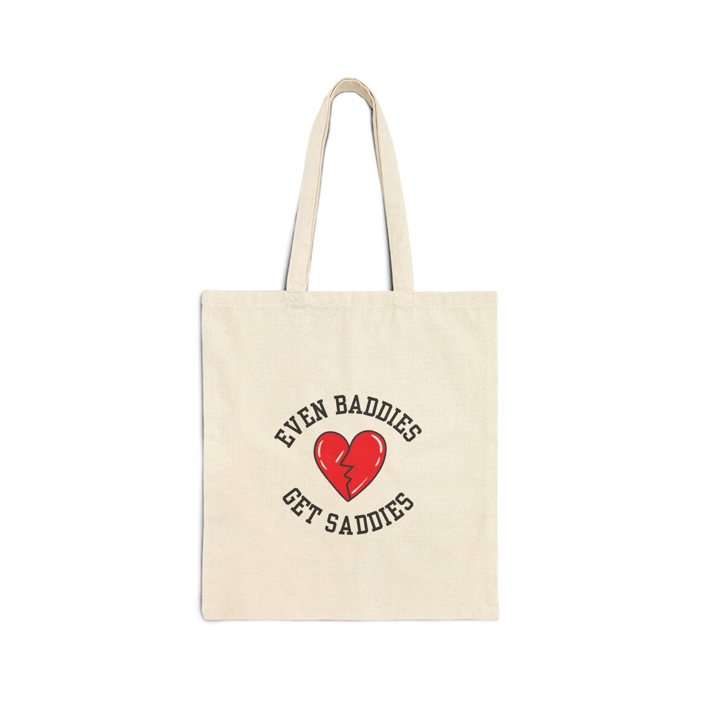 Even Baddies Get Saddies Cotton Canvas Tote Bag