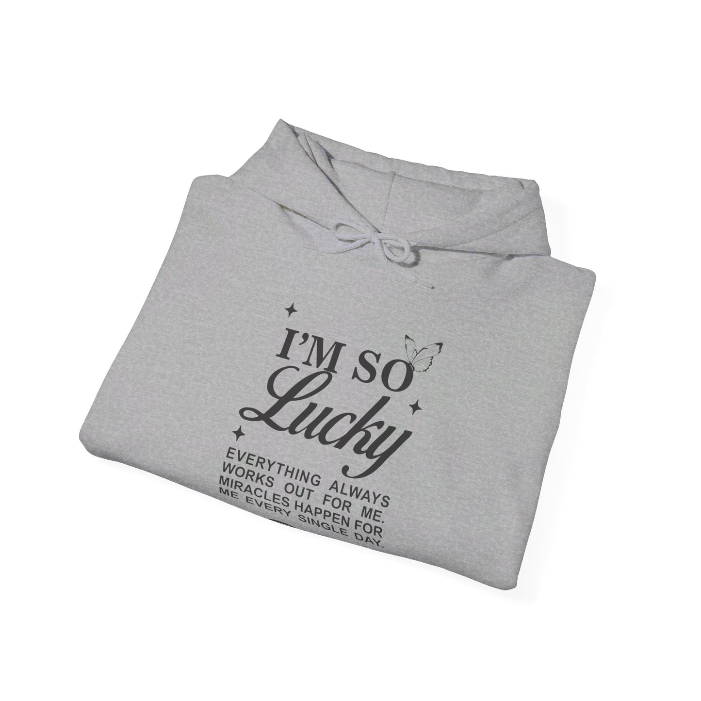 I'm So Lucky Hooded Sweatshirt