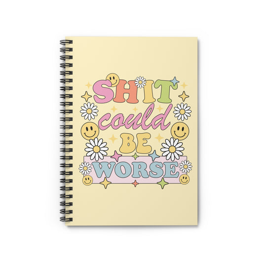 Shit Could Be Worse Notebook - Ruled Line