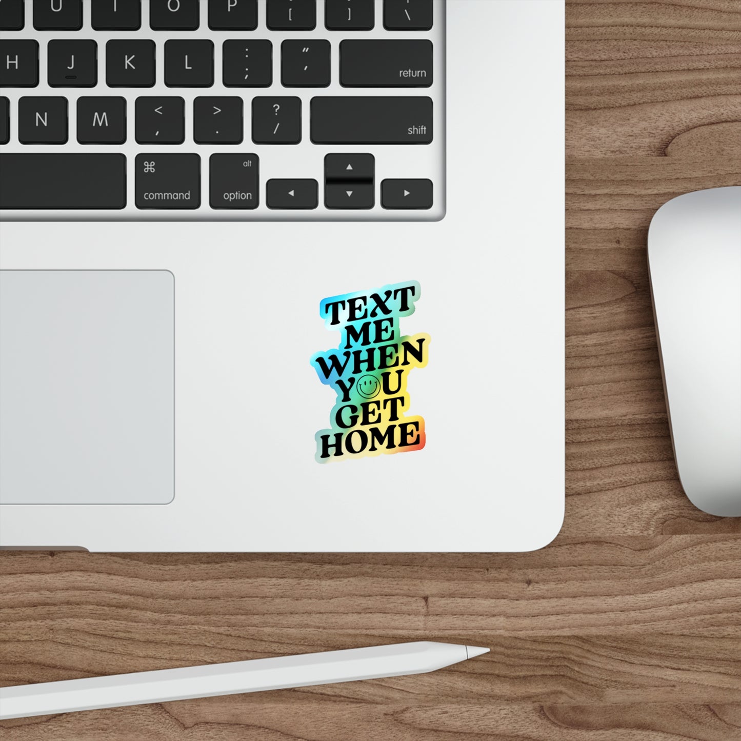 Text Me When You Get Home Holographic Die-cut Sticker